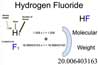 Hydrogen Fluoride (HF) Molecular Weight Calculation Hydrogen fluoride (HF) Molecular Weight Calculation